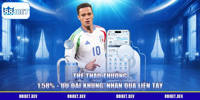 Thể Thao Thưởng 1.58% - Ưu Đãi Khủng, Nhận Quà Liền Tay