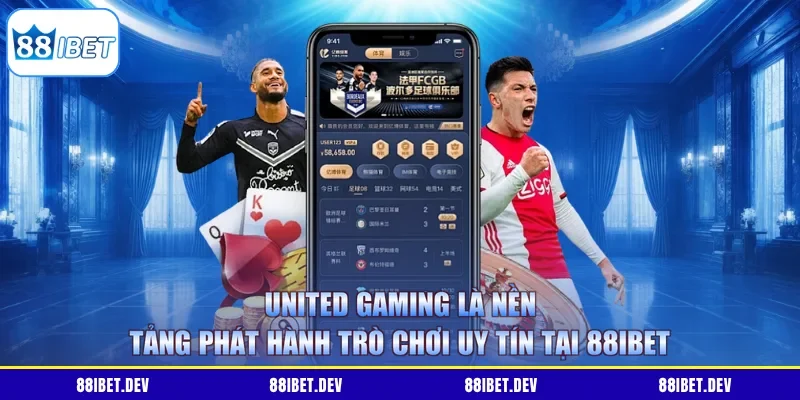 United Gaming là nền tảng phát hành trò chơi uy tín tại 88IBET